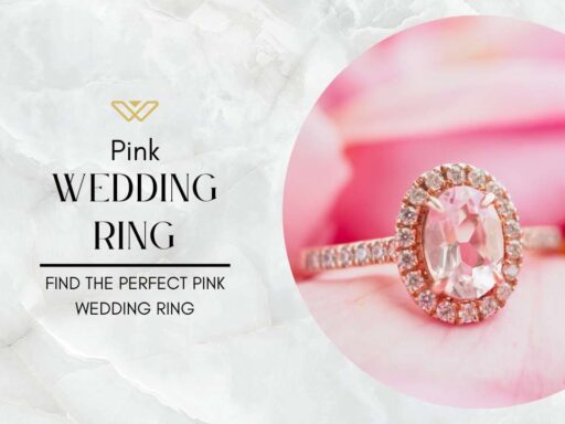 How to Find the Perfect Pink Wedding Ring for Your Big Day